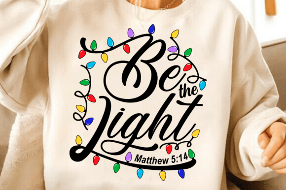 Be the Light Svg: A Versatile Graphic for T-Shirt Designs