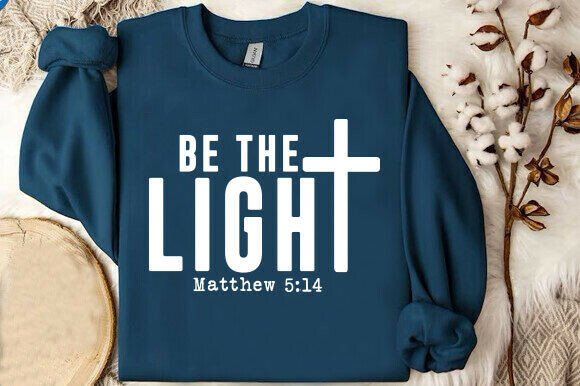 Be the Light SVG PNG: A Versatile Graphic for T-Shirt Designs