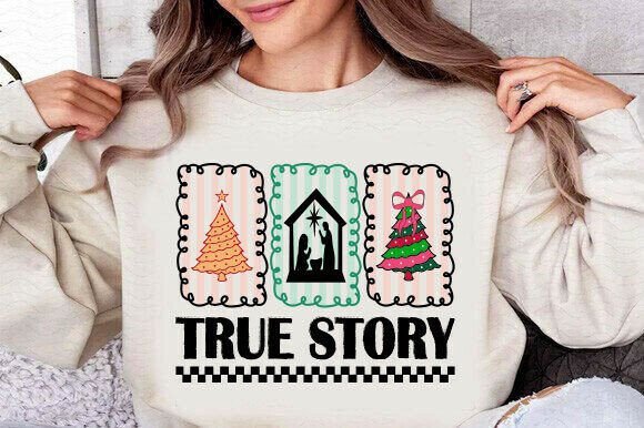 Christian Christmas SVG, True Story PNG for T-Shirt Designs