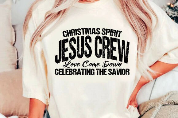 Christmas Spirit Jesus Crew Love Came: Unique T-Shirt Graphics