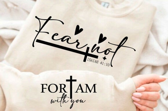 Fear Not Isaiah 41:10 - A Versatile Christian Design
