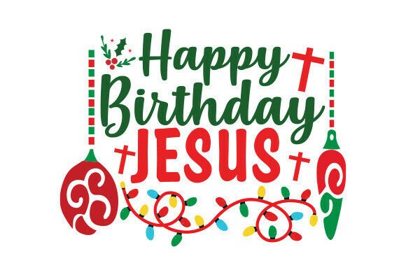 Happy Birthday Jesus Christmas SVG PNG