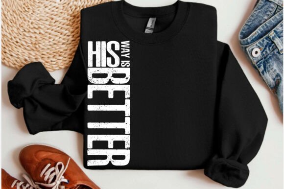 His Way is Better PNG, Christian SVG: Perfect for T-Shirt Designs
