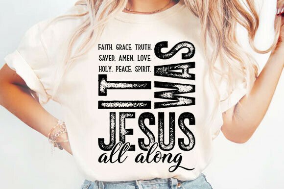 It Was Jesus All Along PNG: A Unique T-Shirt Design Graphics Asset