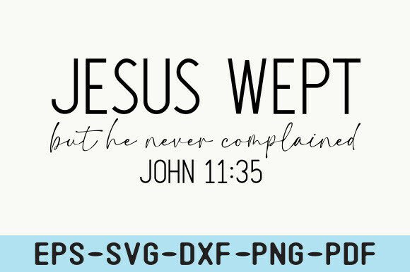 Jesus Wept John 11:35 T-Shirt Designs Graphics