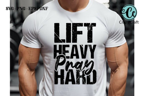 Lift Heavy Pray Hard: A Versatile Graphic for Christian T-Shirts