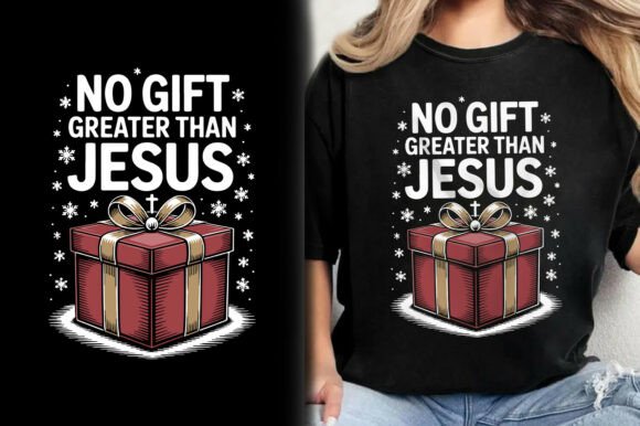 No Gift Greater Than Jesus Christ Shirt: A Festive T-Shirt Design